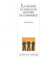 La Grande et fabuleuse histoire du commerce