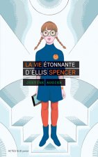 La vie étonnante d'ellis spencer