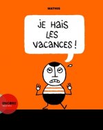 JE HAIS LES VACANCES !