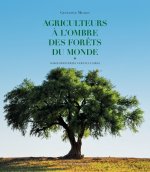 AGRICULTEURS A L'OMBRE DES FORETS DU MONDE