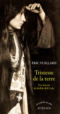 Tristesse de la terre. Une histoire de Buffalo Bill Cody
