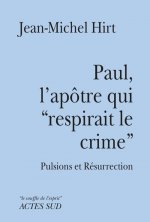 PAUL, L'APOTRE QUI RESPIRAIT LE CRIME