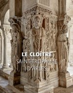 Le Cloître de Saint-Trophime d'Arles - VF