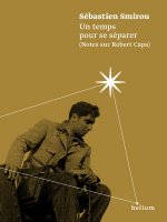 UN TEMPS POUR SE SEPARER, NOTES SUR ROBERT CAPA