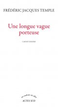 UNE LONGUE VAGUE PORTEUSE.