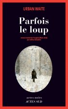 parfois le loup