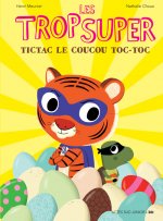 Les Trop Super - Tictac, le coucou toc-toc
