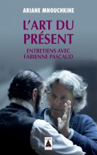 L'art du present (entretiens avec Fabienne Pascaud)