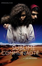 La sublime communauté - t1 les affamés