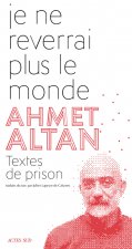 Je ne reverrai plus le monde (Textes de prison)
