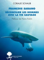 François Sarano, réconcilier les hommes avec la vie sauvage