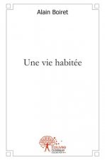 Une vie habitée