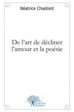 De l'art de décliner l'amour et la poésie