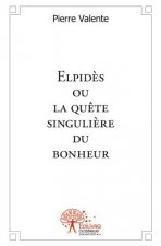Elpidès ou la quête singulière du bonheur