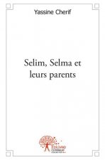 Selim, selma et leurs parents