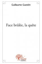 Face brûlée, la quête