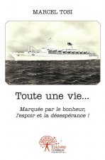 Toute une vie...