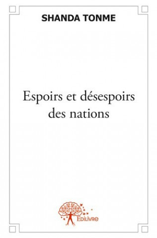 Espoirs et désespoirs des nations