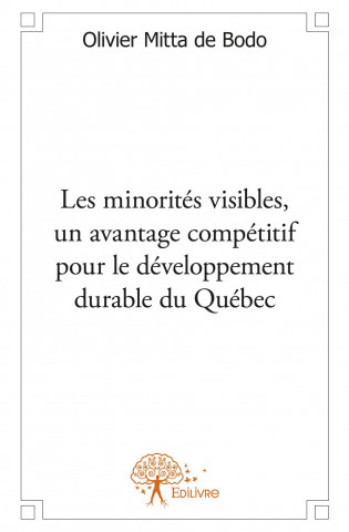 Les minorités visibles, un avantage compétitif pour le développement durable du québec