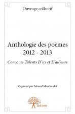 Anthologie des poèmes 2012 - 2013 - concours talents d'ici et d'ailleurs