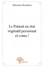 Le patient en état végétatif persistant et coma !