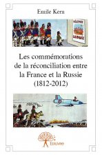 Les commémorations de la réconciliation entre la france et la russie (1812 2012)