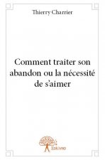 Comment traiter son abandon ou la nécessité de s'aimer