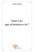Saint luc, que m'annonces tu ?