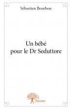 Un bébé pour le dr seduttore