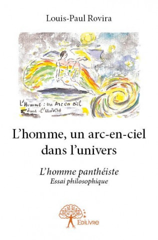 L’homme, un arc en ciel dans l’univers