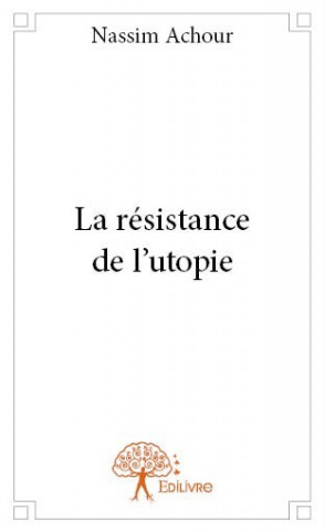 La résistance de l'utopie