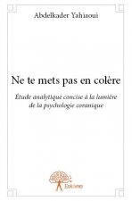 Ne te mets pas en colère