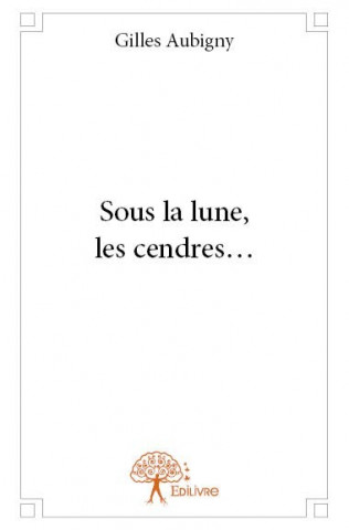 Sous la lune, les cendres...