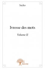 Ivresse des mots - volume ii