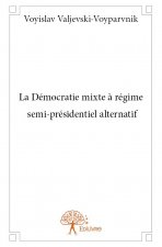 La démocratie mixte à régime semi présidentiel alternatif