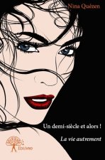 Un demi siècle et alors !