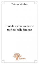 Tout de même en morte tu étais belle simone