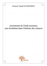 Astronomie de l'inde ancienne, une révolution dans l'histoire des sciences