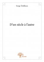 D'un siècle à l'autre
