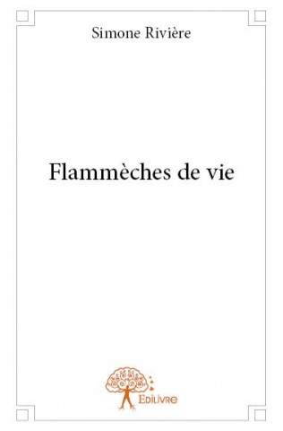 Flammèches de vie