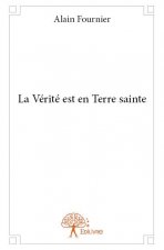 La vérité est en terre sainte