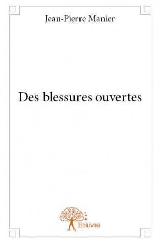 Des blessures ouvertes