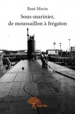 Sous marinier, de moussaillon à frégaton
