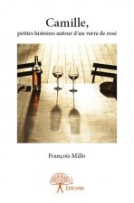 Camille, petites histoires autour d’un verre de rosé