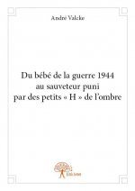Du bébé de la guerre 1944 au sauveteur puni par des petits 