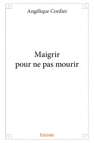 Maigrir pour ne pas mourir