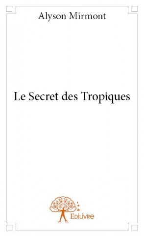 Le secret des tropiques