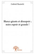 Blancs géants et désespoir ; noirs espoir et grands !