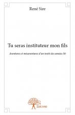 Tu seras instituteur mon fils