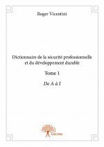 Dictionnaire de la sécurité professionnelle et du développement durable